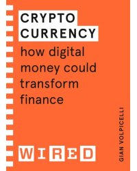 Cryptocurrency. How Digital Money Could Transform Finance