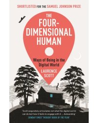 The Four-Dimensional Human. Ways of Being in the Digital World