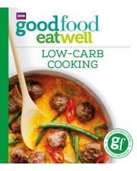 Good Food. Low-Carb Cooking