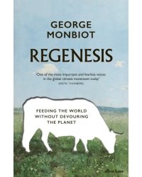 Regenesis. Feeding the World without Devouring the Planet