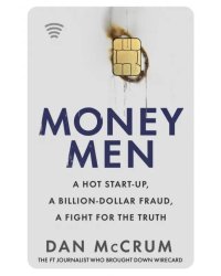 Money Men. A Hot Startup, a Billion Dollar Fraud, a Fight for the Truth