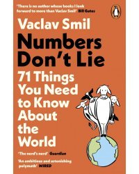 Numbers Don't Lie. 71 Things You Need to Know About the World