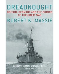 Dreadnought. Britain,Germany and the Coming of the Great War