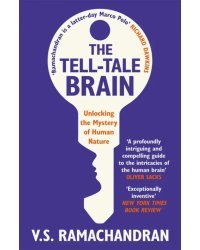 The Tell-Tale Brain. Unlocking the Mystery of Human Nature