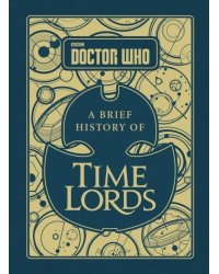 Doctor Who. A Brief History of Time Lords