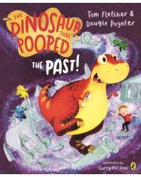 The Dinosaur that Pooped the Past!