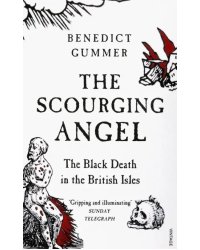 The Scourging Angel. The Black Death in the British Isles