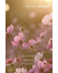 A Haunted House And Other Stories