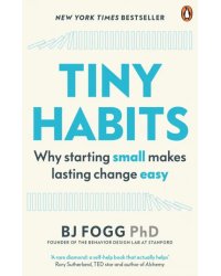 Tiny Habits. The Small Changes That Change Everything