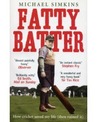 Fatty Batter. How cricket saved my life (then ruined it)
