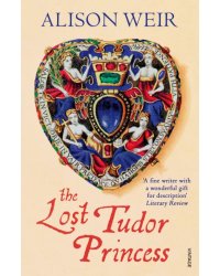 The Lost Tudor Princess