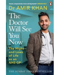 The Doctor Will See You Now. The highs and lows of my life as an NHS GP