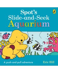 Spot's Slide and Seek. Aquarium