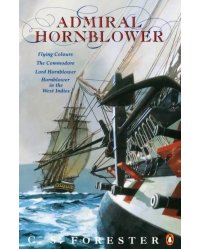 Admiral Hornblower. Flying Colours. The Commodore. Lord Hornblower. Hornblower in the West Indies