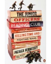 The Junior Officers' Reading Club. Killing Time and Fighting Wars