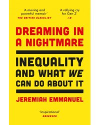 Dreaming in a Nightmare. Inequality and What We Can Do About It