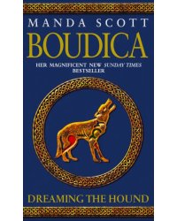 Boudica. Dreaming The Hound