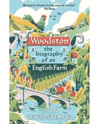 Woodston. The Biography of An English Farm