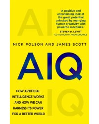 AIQ. How artificial intelligence works and how we can harness its power for a better world