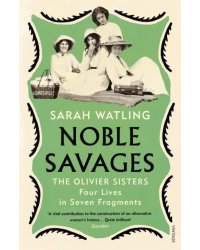 Noble Savages. The Olivier Sisters