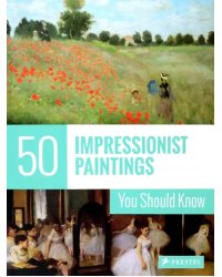 50 Impressionist Paintings You Should Know