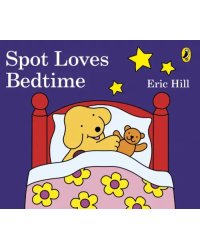 Spot Loves Bedtime