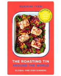 The Roasting Tin. Around the World. Global One Dish Dinners