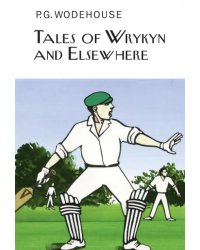 Tales of Wrykyn and Elsewhere