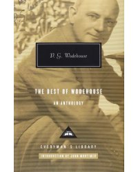 The Best of Wodehouse. An Anthology