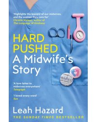 Hard Pushed. A Midwifes Story