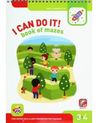 I Can Do It! Book of Mazes. Age 3. На английском языке