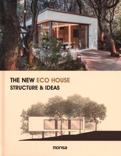 The New Eco House. Structure &amp; Ideas