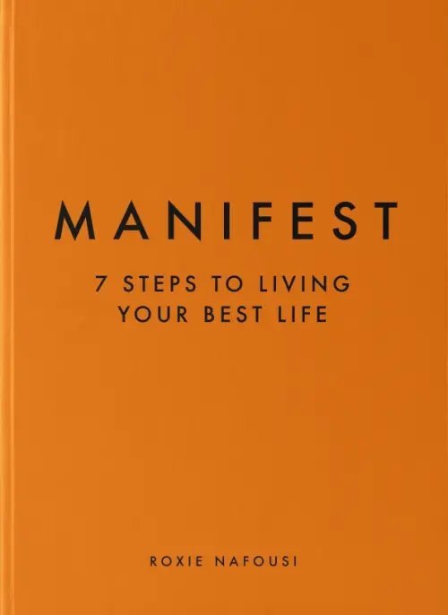 Manifest. 7 Steps to Living Your Best Life