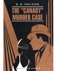 The &quot;Canary&quot; Murder Case