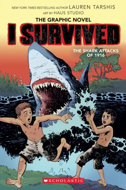 I Survived the Shark Attacks of 1916. The Graphic Novel