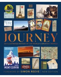 Journey. An Illustrated History of the World's Greatest Travels