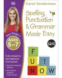 Spelling, Punctuation &amp; Grammar Made Easy. Ages 5-7. Key Stage 1