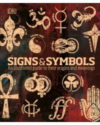 Signs &amp; Symbols. An Illustrated Guide to Their Origins and Meanings