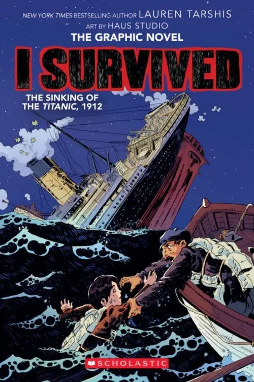 I Survived the Sinking of the Titanic, 1912. The Graphic Novel