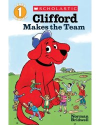 Clifford the Big Red Dog. Clifford Makes the Team. Level 1