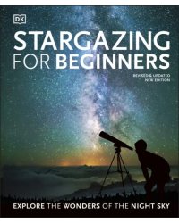 Stargazing for Beginners. Explore the Wonders of the Night Sky