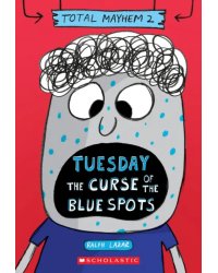 Tuesday - The Curse of the Blue Spots