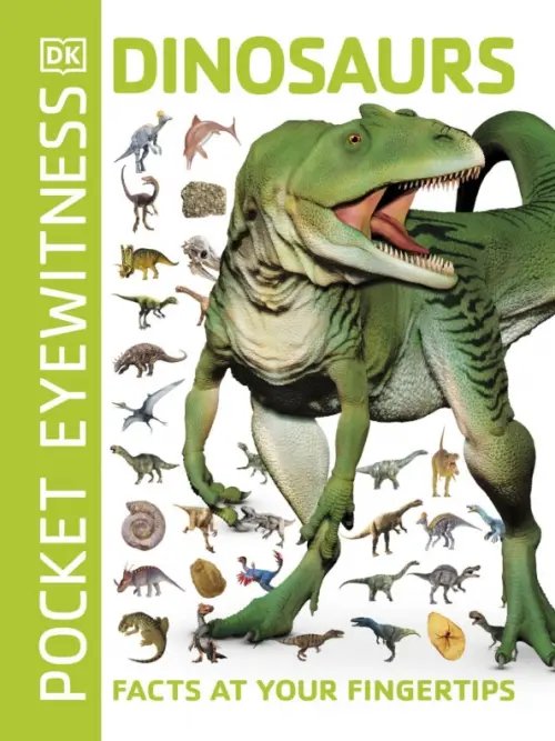 Dinosaurs. Facts at Your Fingertips