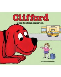 Clifford Goes to Kindergarten