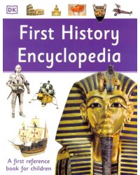 First History Encyclopedia. A First Reference Book for Children