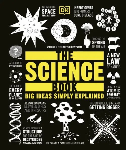 The Science Book. Big Ideas Simply Explained