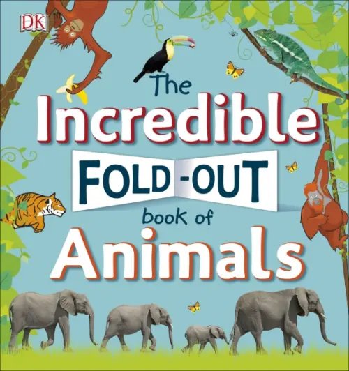 The Incredible Fold-Out Book of Animals