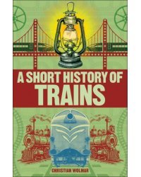 A Short History of Trains