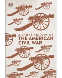 A Short History of The American Civil War