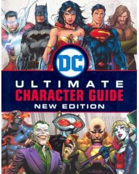 DC Comics Ultimate Character Guide. New Edition